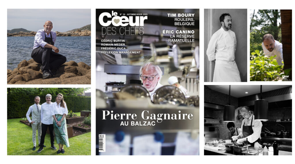 Le Cœur des Chefs Numéro 18, revue Automne/Hiver 2025 : Pierre Gagnaire, Éric Canino et Tim Boury
